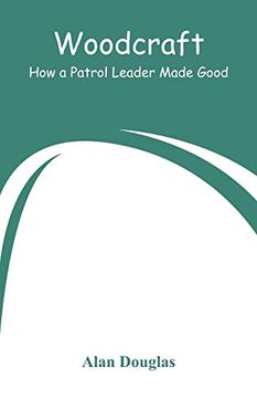 portada Woodcraft: How a Patrol Leader Made Good (in English)