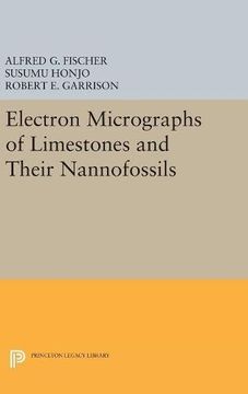 portada Electron Micrographs of Limestones and Their Nannofossils (Monographs in Geology and Paleontology) (en Inglés)