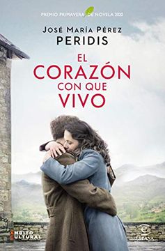 portada El Corazón con que Vivo: Premio Primavera de Novela 2020 (Espasa Narrativa)