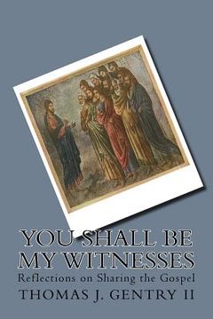 portada You Shall Be My Witnesses: Reflections on Sharing the Gospel (en Inglés)