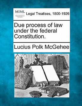 portada due process of law under the federal constitution. (en Inglés)