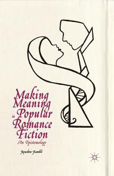 portada Making Meaning in Popular Romance Fiction: An Epistemology (en Inglés)