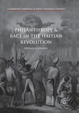portada Philanthropy and Race in the Haitian Revolution (en Inglés)