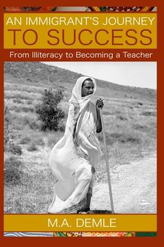 portada An Immigrant's Journey to Success: From Illiteracy to Becoming a Teacher (en Inglés)