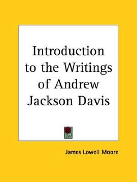 portada introduction to the writings of andrew jackson davis (en Inglés)