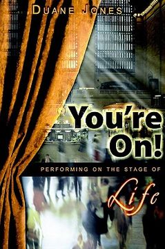 portada you're on!: performing on the stage of life (en Inglés)