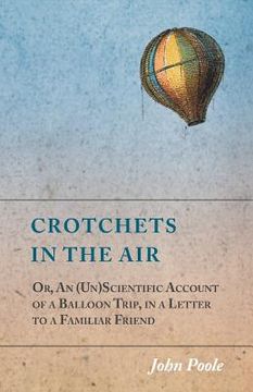 portada Crotchets in the Air; Or, An (Un)Scientific Account of a Balloon Trip, in a Letter to a Familiar Friend (in English)