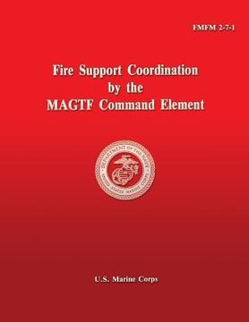 portada Fire Support Coordination by the MAGTF Command Element (en Inglés)