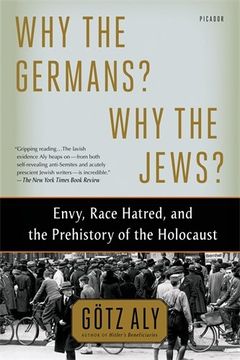 portada Why the Germans? Why the Jews?: Envy, Race Hatred, and the Prehistory of the Holocaust (in English)