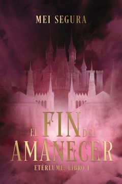 portada El fin del Amanecer: Etérlume Libro 1