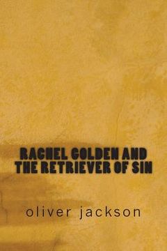 portada Rachel Golden and the Retriever of Sin (en Inglés)
