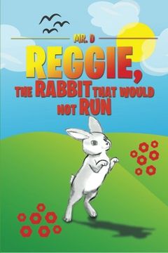 portada Reggie, the Rabbit That Would not run (en Inglés)