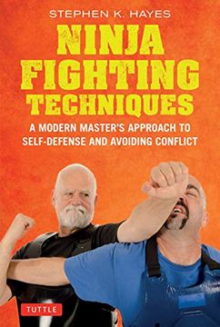 portada Ninja Fighting Techniques: A Modern Master's Approach to Self-Defense and Avoiding Conflict (en Inglés)