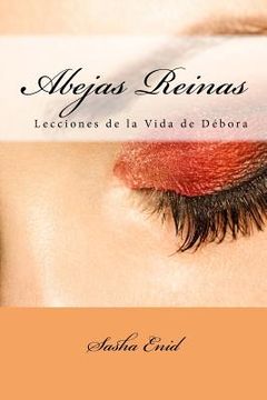 portada Abejas Reinas: Lecciones de la Vida De Debora (in Spanish)