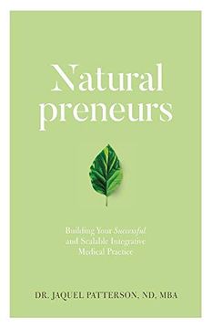portada Naturalpreneurs: Building Your Successful and Scalable Integrative Medical Practice (en Inglés)