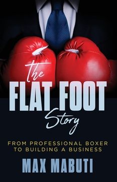 portada The Flat Foot Story: From Professional Boxer to Building a Business (en Inglés)