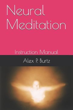 portada Neural Meditation: Instruction Manual