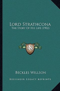 portada lord strathcona: the story of his life (1902) (en Inglés)