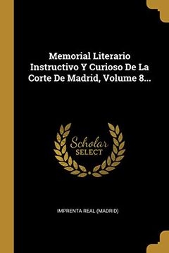 portada Memorial Literario Instructivo y Curioso de la Corte de Madrid, Volume 8.
