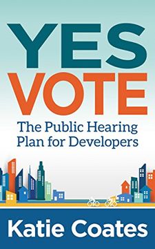 portada Yes Vote: The Public Hearing Plan for Developers (en Inglés)