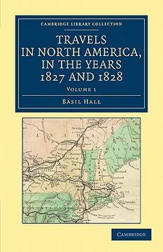portada Travels in North America, in the Years 1827 and 1828 3 Volume Set: Travels in North America, in the Years 1827 and 1828 - Volume 1 (Cambridge Library Collection - North American History) (en Inglés)