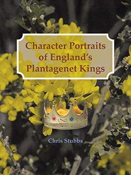 portada Character Portraits of England's Plantagenet Kings: 1132 - 1485 A. D. (en Inglés)
