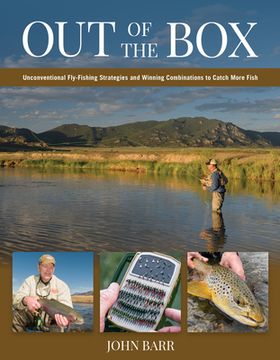 portada Out of the Box: Unconventional Fly-Fishing Strategies and Winning Combinations to Catch More Fish 
