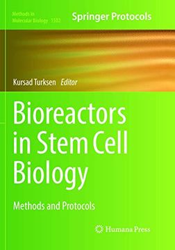 portada Bioreactors in Stem Cell Biology: Methods and Protocols (Methods in Molecular Biology, 1502) (in English)