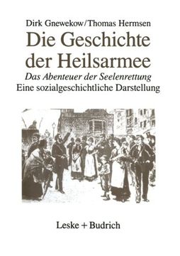 portada Die Geschichte der Heilsarmee: Das Abenteuer der Seelenrettung Eine sozialgeschichtliche Darstellung (German Edition)