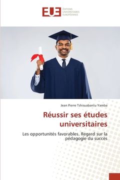 portada Réussir ses études universitaires (en Francés)