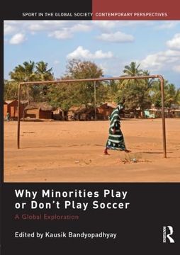 portada Why Minorities Play or Don't Play Soccer (Sport in the Global Society – Contemporary Perspectives) (en Inglés)
