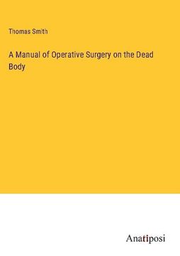portada A Manual of Operative Surgery on the Dead Body (en Inglés)
