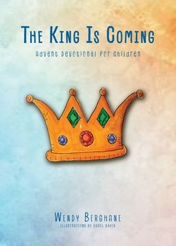 portada The King Is Coming: Advent Devotional for Children (en Inglés)