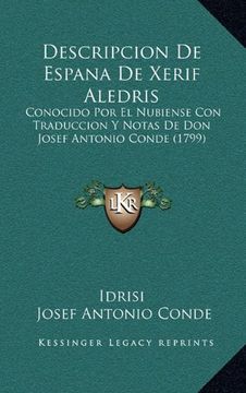 portada Descripcion de Espana de Xerif Aledris: Conocido por el Nubiense con Traduccion y Notas de don Josef Antonio Conde (1799)