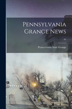 portada Pennsylvania Grange News; 41 (en Inglés)