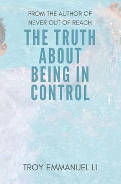 portada The truth about being in control: how to live a Christ-centered life during challenging times (en Inglés)