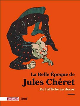 portada La Belle Epoque de Jules Chéret: De L'affiche au Décor (en Francés)