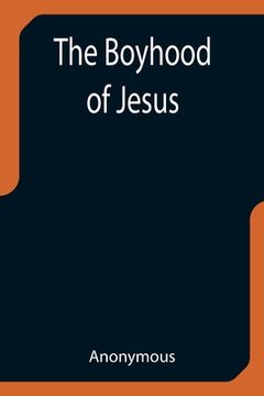 portada The Boyhood of Jesus (in English)