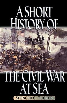 portada a short history of the civil war at sea (en Inglés)