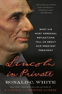 portada Lincoln in Private: What His Most Personal Reflections Tell Us about Our Greatest President