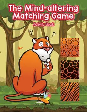 portada The Mind-altering Matching Game Activity Book! (en Inglés)