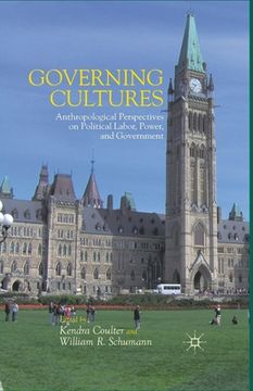 portada Governing Cultures: Anthropological Perspectives on Political Labor, Power, and Government