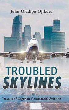 portada Troubled Skylines: Travails of Nigerian Commercial Aviation (in English)
