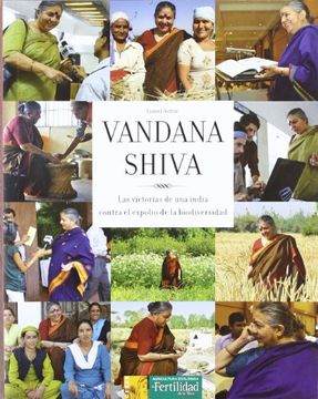 portada Vandana Shiva: Las Victorias de una India Contra el Expolio de la Biodiversidad (in Spanish)