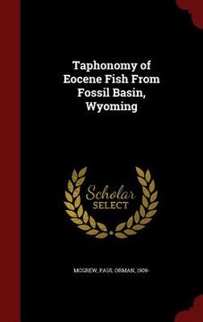 portada Taphonomy of Eocene Fish From Fossil Basin, Wyoming (in English)