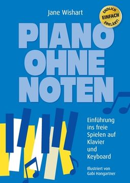 portada Piano ohne Noten: Einführung ins freie Spielen auf Klavier und Keyboard (en Alemán)