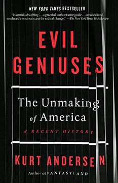 portada Evil Geniuses: The Unmaking of America: A Recent History (en Inglés)