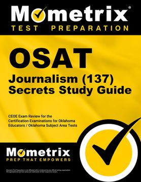 portada Osat Journalism (137) Secrets Study Guide: Ceoe Exam Review for the Certification Examinations for Oklahoma Educators / Oklahoma Subject Area Tests