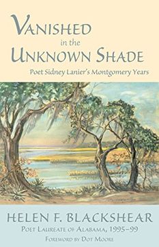 portada Vanished in the Unknown Shade: Poet Sidney Lanier's Montgomery Years