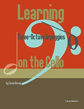 portada Learning Three-Octave Arpeggios on the Cello (en Inglés)